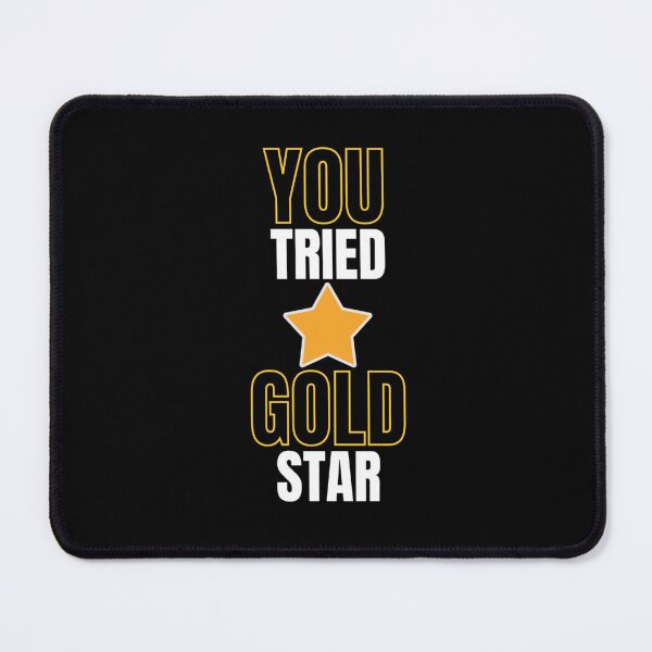 Item preview, You Tried Gold Star  1 designed and sold by MagiCatsophia.