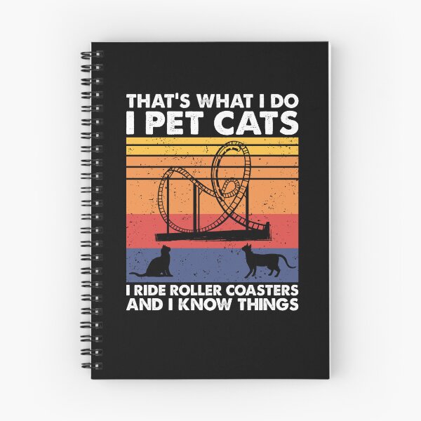 Item preview, I Pet Cats I Ride Roller Coasters & I Know Things Theme Park designed and sold by TheReallyNiceStuff.