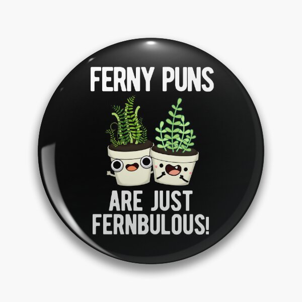 Item preview, Ferny Puns Are Just Fernbulous Funny Plant Puns (Dark BG) designed and sold by punnybone.