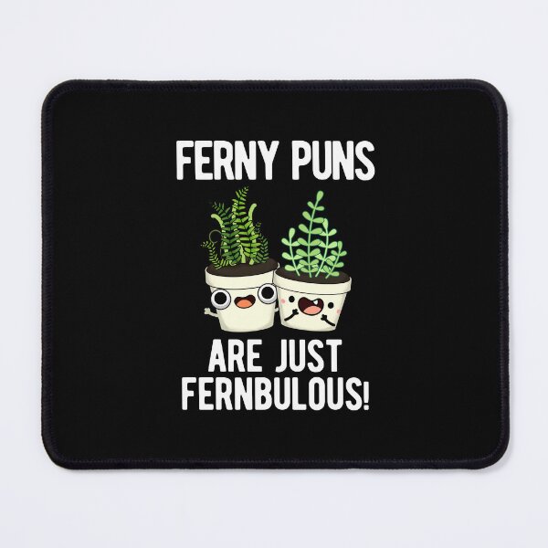 Item preview, Ferny Puns Are Just Fernbulous Funny Plant Puns (Dark BG) designed and sold by punnybone.
