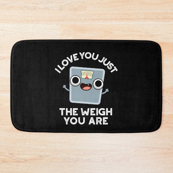 Item preview, I Love You Just The Weigh You Are Funny Weight Puns (Dark BG) designed and sold by punnybone.