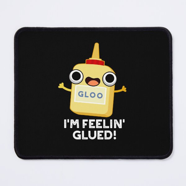 Item preview, I'm Feelin Glued Funny Glue Puns (Dark BG) designed and sold by punnybone.