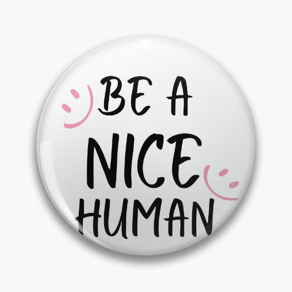Item preview, Be a nice human designed and sold by Ashley0016.