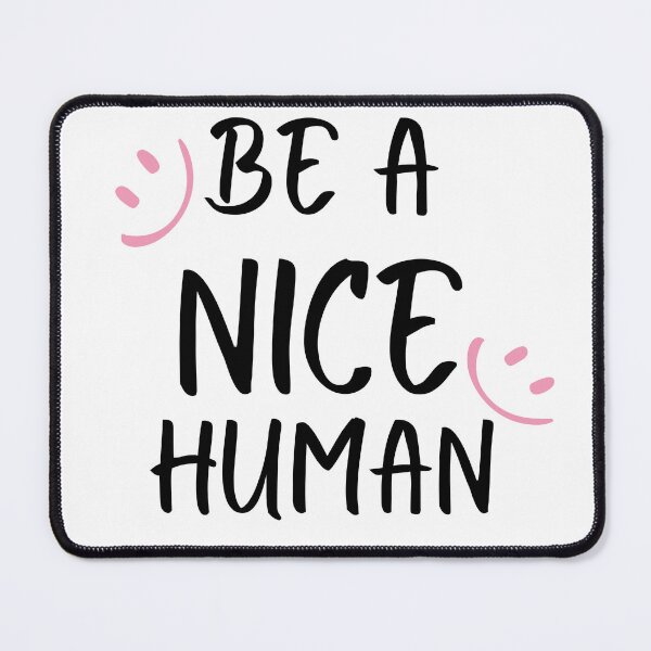Item preview, Be a nice human designed and sold by Ashley0016.