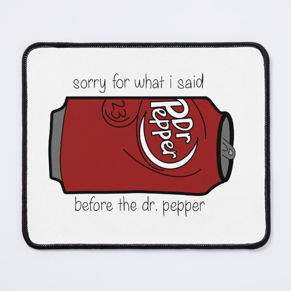 Item preview, Sorry About Before the Dr. Pepper designed and sold by elenabreiner.