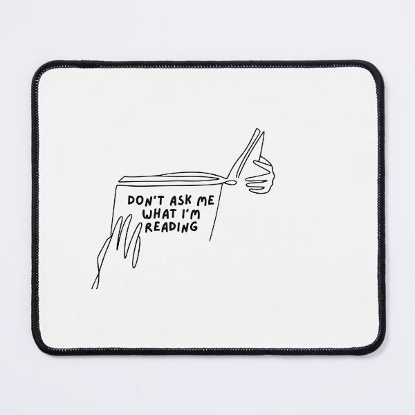 Item preview, don't ask me what I'm reading designed and sold by Gwendesigns.