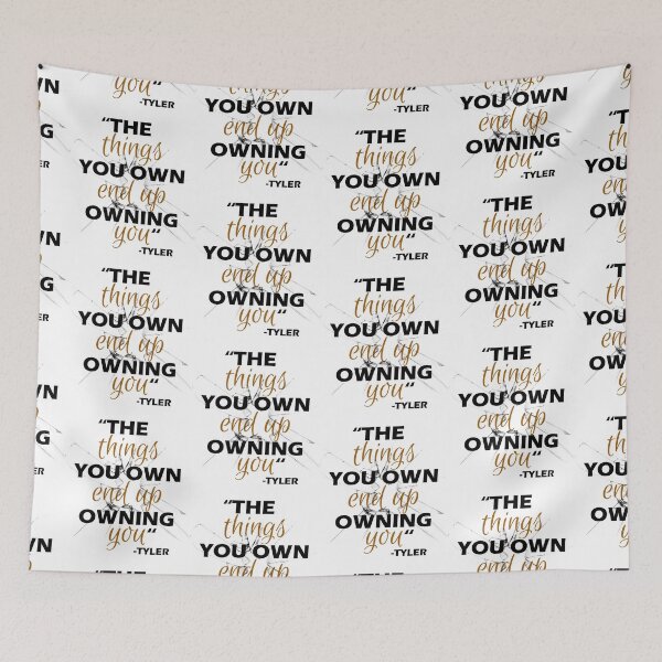 Item preview, The things you own end up owning you. -Tyler Durden, Fight Club  designed and sold by Sticker Up.