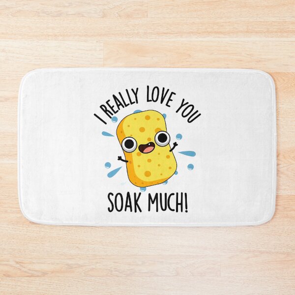 Item preview, I Really Love You Soak Much Funny Sponge Puns  designed and sold by punnybone.
