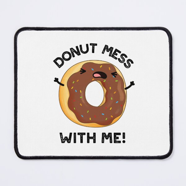 Item preview, Donut Mess With Me Funny Food Puns designed and sold by punnybone.