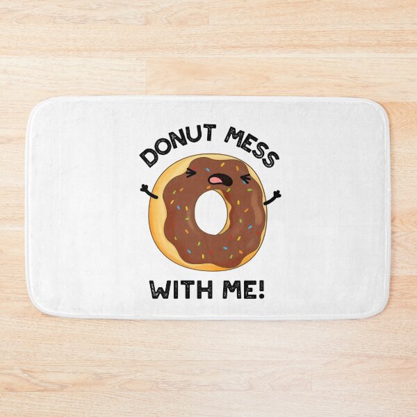 Item preview, Donut Mess With Me Funny Food Puns  designed and sold by punnybone.