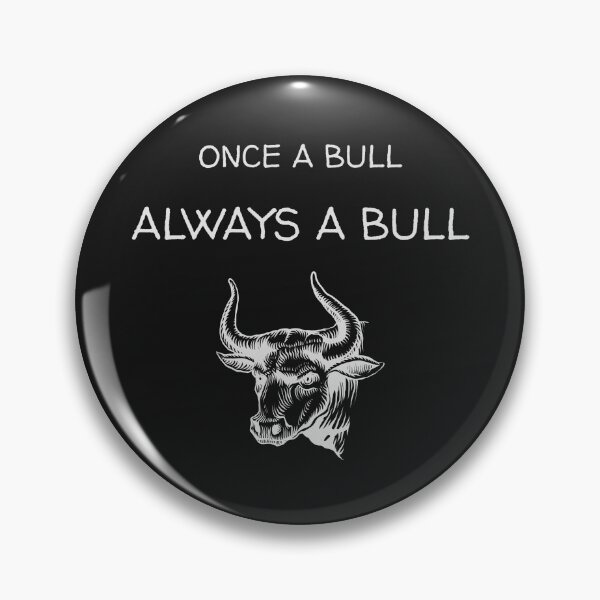 Item preview, Once a Bull Always a Bull designed and sold by ZeeCoo.