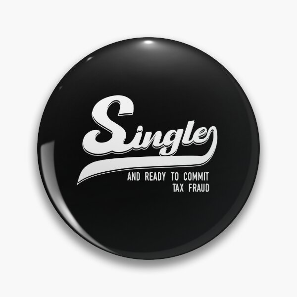 Item preview, Single and ready to commit tax fraud designed and sold by dobiegerl.