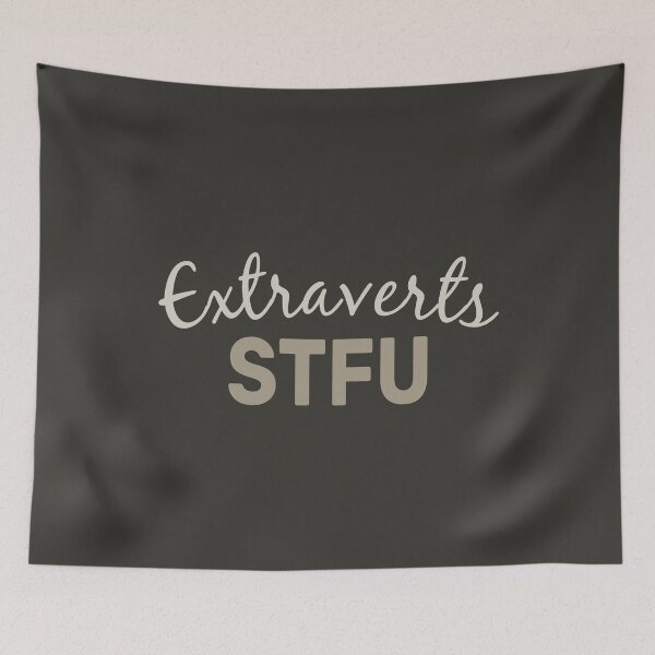 Item preview, Extraverts STFU designed and sold by PrairieGrouse.
