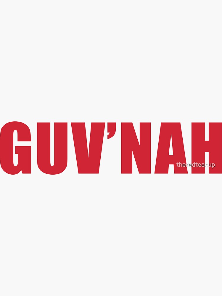 funny-british-slang-guv-nah-sticker-for-sale-by-theredteacup