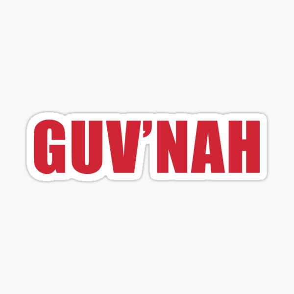 funny-british-slang-guv-nah-sticker-for-sale-by-theredteacup