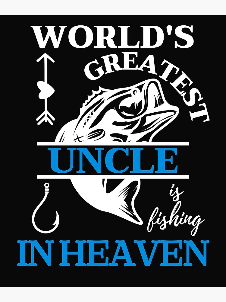 World's Greatest Uncle Fishing In Heaven Family Memorial | Poster