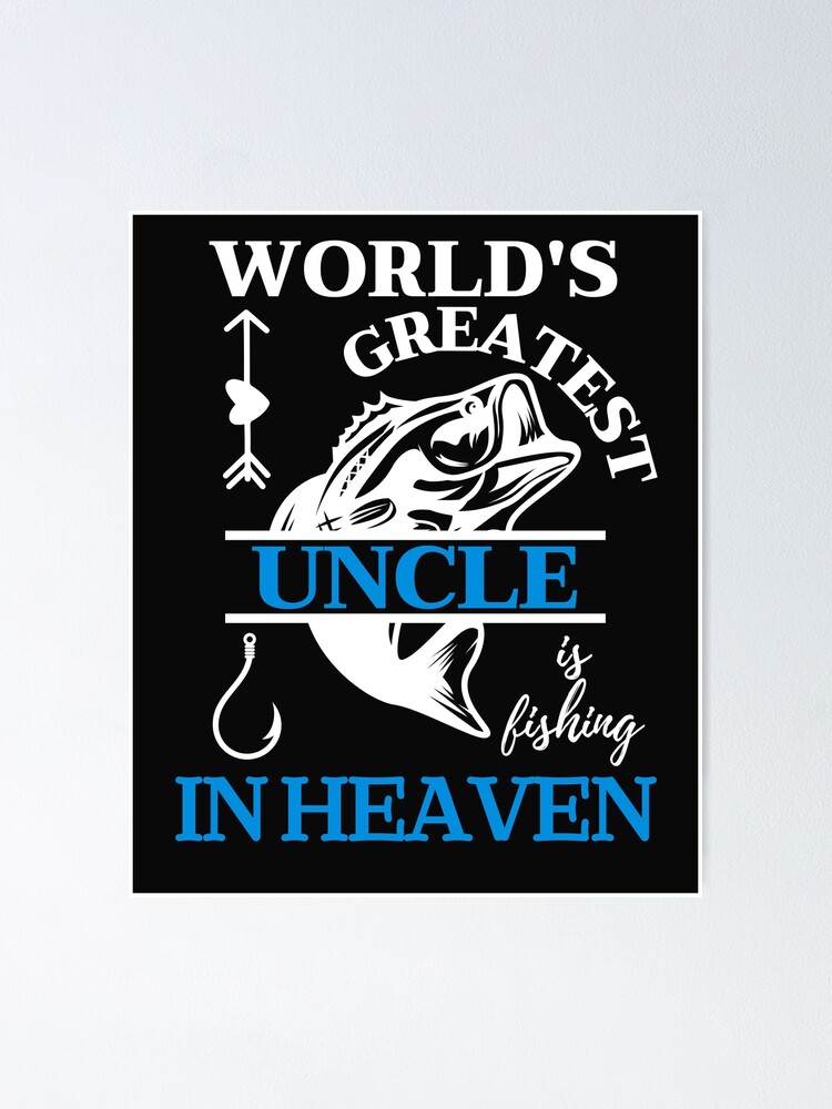 World's Greatest Uncle Fishing In Heaven Family Memorial Poster