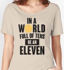 Be A Eleven Women's Relaxed Fit T-Shirt