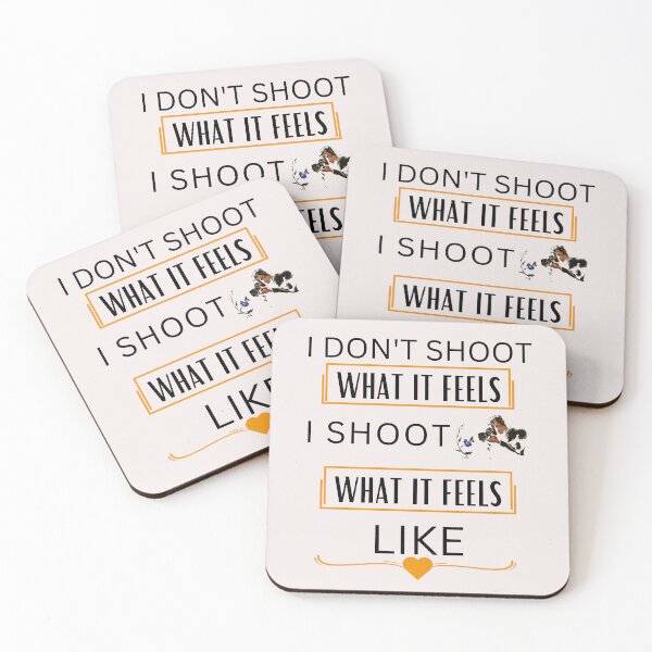 Item preview, I Don't Shoot What It Feels, I Shoot What It Feels Like designed and sold by Youssefone.