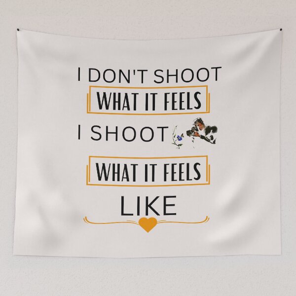 Item preview, I Don't Shoot What It Feels, I Shoot What It Feels Like designed and sold by Youssefone.