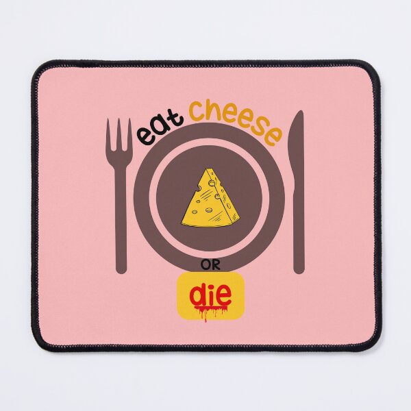Item preview, eat cheese or die designed and sold by KM ØNLY.