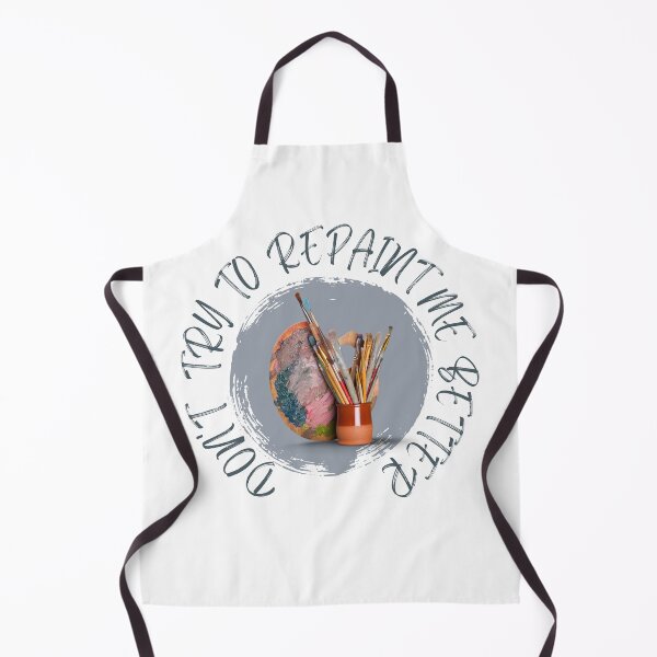 Item preview, Don't Try To Repaint Me Better designed and sold by Quirky Dez.