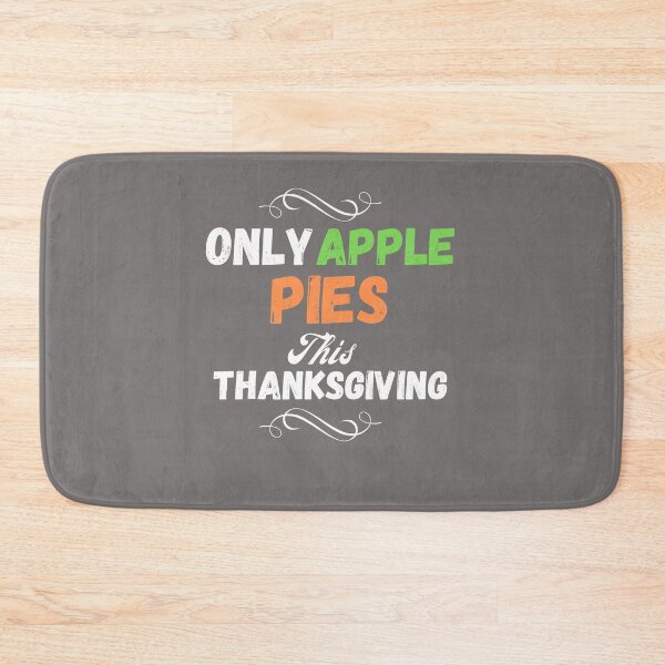 Item preview, Only apple pies on Thanksgiving designed and sold by rocklegends99.