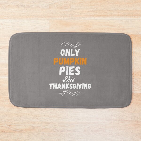 Item preview, Only pumpkin pies on Thanksgiving designed and sold by rocklegends99.
