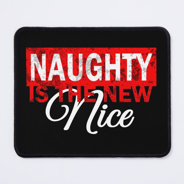 Item preview, Naughty is the new nice designed and sold by aktiveaddict.