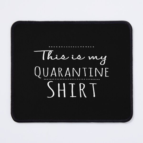Item preview, This Is My Quarantine Shirt designed and sold by phassystore.