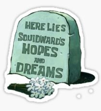 Here Lies Squidward's Hopes And Dreams - Spongebob Sticker