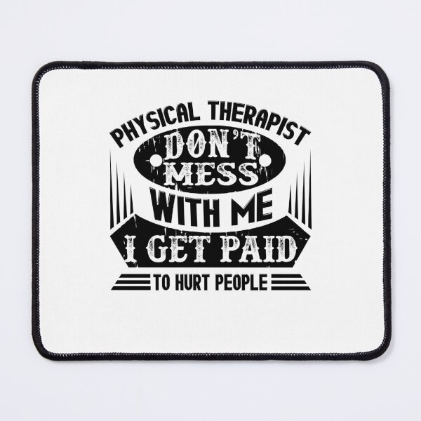 Item preview, Physical Therapist Don't Mess With Me designed and sold by UnknownArtistt.