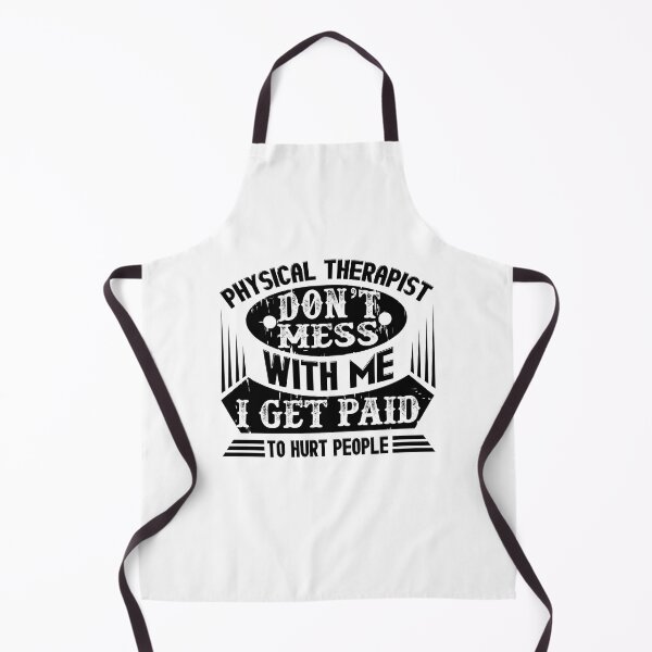 Item preview, Physical Therapist Don't Mess With Me designed and sold by UnknownArtistt.