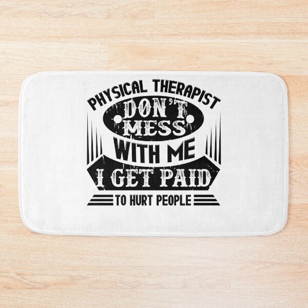 Item preview, Physical Therapist Don't Mess With Me designed and sold by UnknownArtistt.