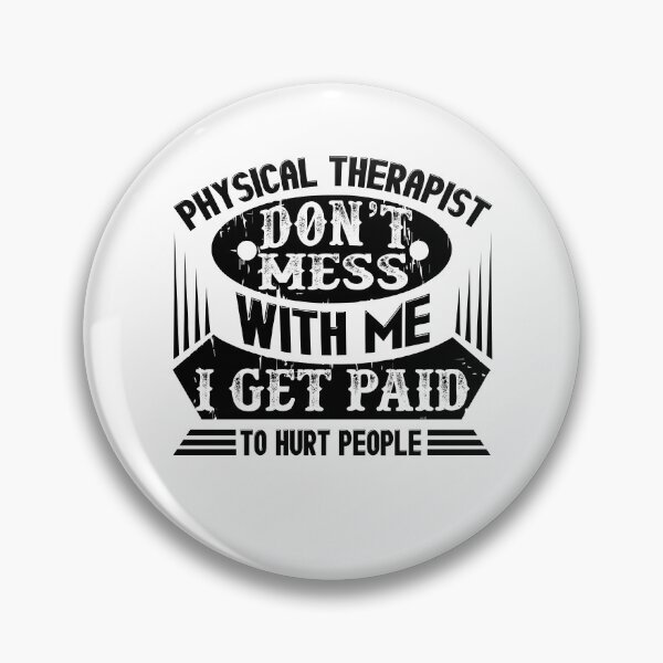 Item preview, Physical Therapist Don't Mess With Me designed and sold by UnknownArtistt.