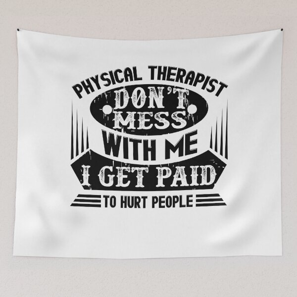 Item preview, Physical Therapist Don't Mess With Me designed and sold by UnknownArtistt.