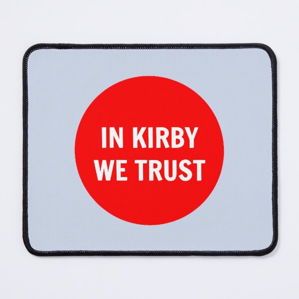 Item preview, In Kirby We Trust designed and sold by AndrewMiless.