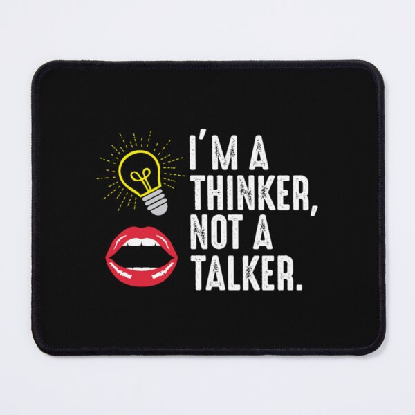 Item preview, I'm a thinker Not a Talker - Genius Intelligent designed and sold by DicksMandyta.