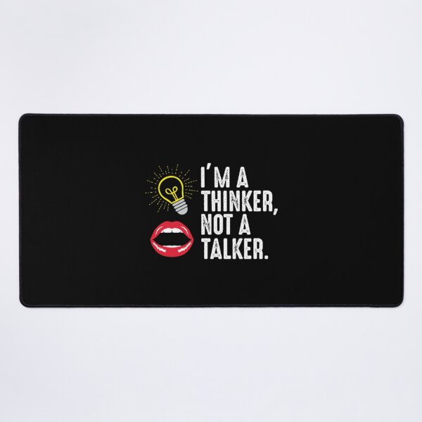 Item preview, I'm a thinker Not a Talker - Genius Intelligent designed and sold by DicksMandyta.