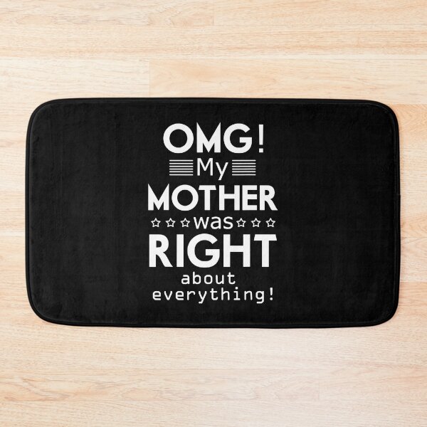 Item preview, OMG My Mother Was Right About Everything Mothers Day designed and sold by Helbon-art.