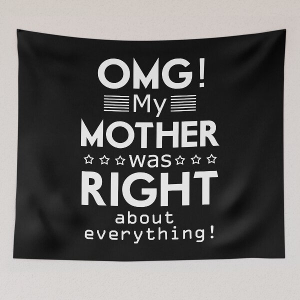 Item preview, OMG My Mother Was Right About Everything Mothers Day designed and sold by Helbon-art.