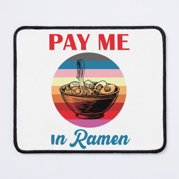 Item preview, Pay Me In Ramen designed and sold by beefrancky.
