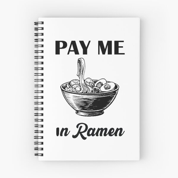 Item preview, Copy of Pay Me In Ramen designed and sold by beefrancky.