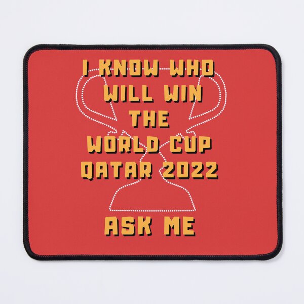 Item preview, I Know Who Will Win The World Cup Qatar 2022 Ask Me designed and sold by facePale.