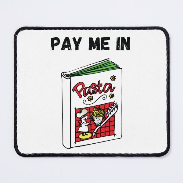 Item preview, Pay Me In Pasta designed and sold by beefrancky.