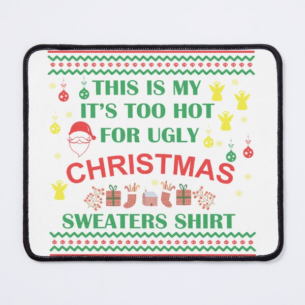 Item preview, This Is My It’s Too Hot For Ugly Christmas Sweaters Shirt designed and sold by beefrancky.
