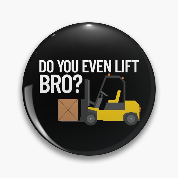 Item preview, Do You Even Lift Bro? Forklift Certified Forklift Driver Gear designed and sold by DynamicDesign.