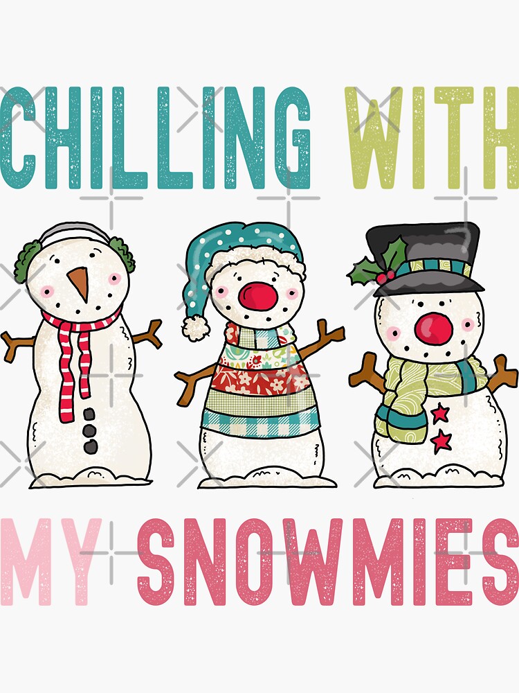 Chilling With My Snowmies Sticker For Sale By Theprintmode Redbubble