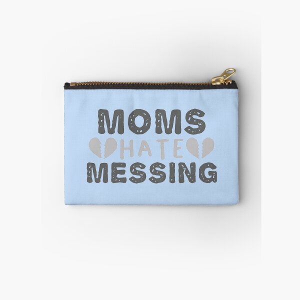 Item preview, moms hate messing (2) designed and sold by DestinyAnselm.
