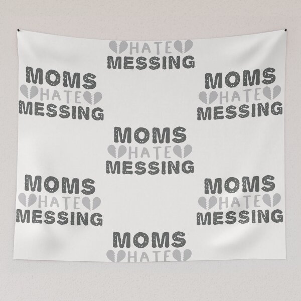 Item preview, moms hate messing (2) designed and sold by DestinyAnselm.